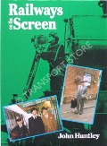 Railways on the Screen by HUNTLEY, John